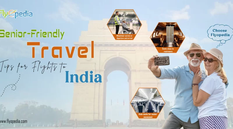 Senior Friendly Travel Tips for Flights to India copy