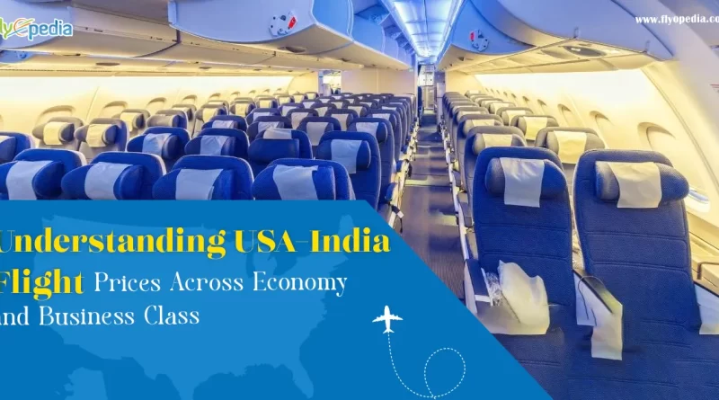 Understanding USA–India Flight Prices Across Economy and Business Class copy