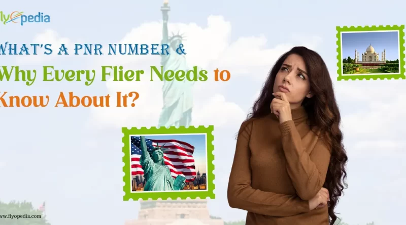 What’s a PNR Number & Why Every Flier Needs to Know About It copy