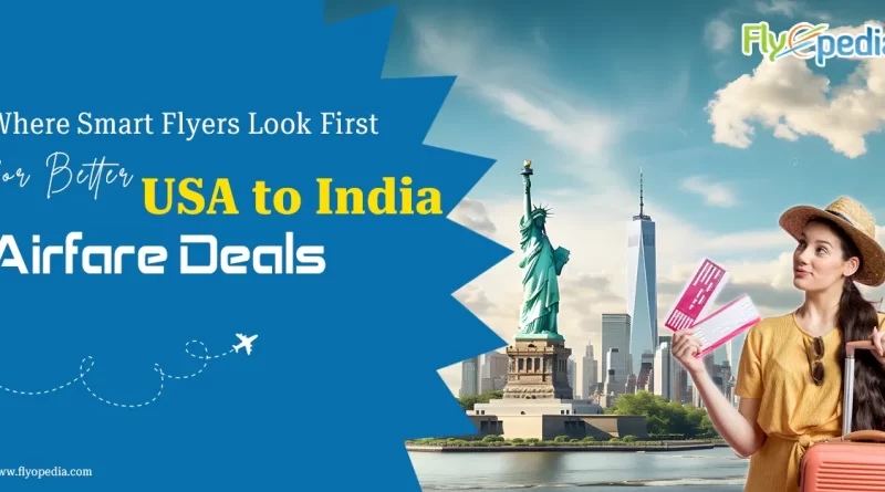 Where Smart Flyers Look First for Better USA to India Airfare Deals
