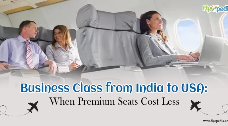 Business Class from India to USA When Premium Seats Cost Less copy