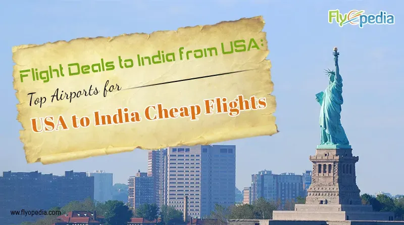 Flight Deals to India from USA Top Airports for USA to India Cheap Flights copy