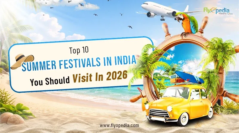 Top 10 Summer Festivals In India You Should Visit In 2026