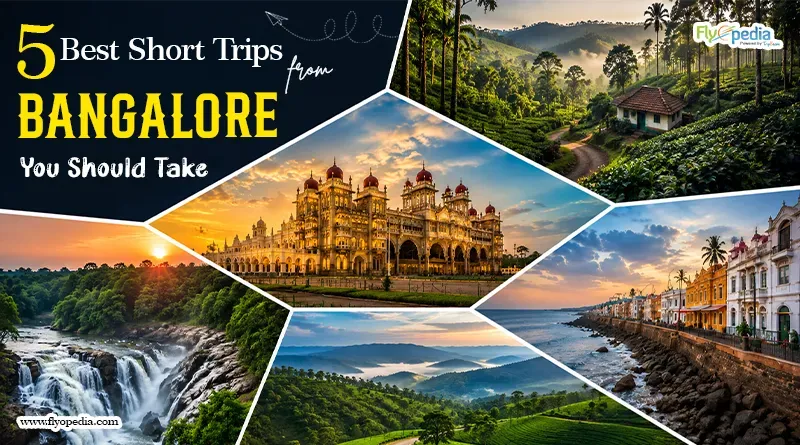 5 Best Short Trips from Bangalore You Should Take