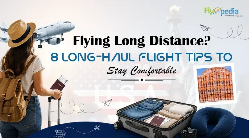Flying Long Distance 8 Long Haul Flight Tips to Stay Comfortable