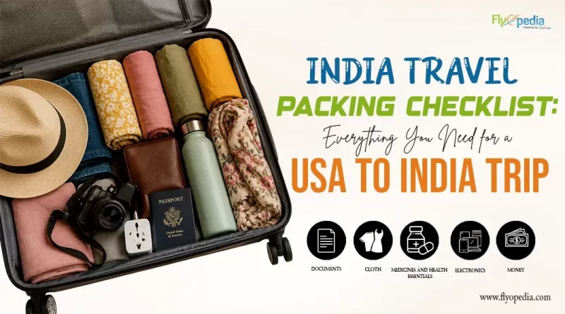 India Travel Packing Checklist What to Pack for Your USA to India Trip