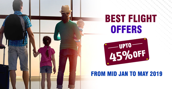 Find the best flight offers upto 45% from Mid Jan to May 2019