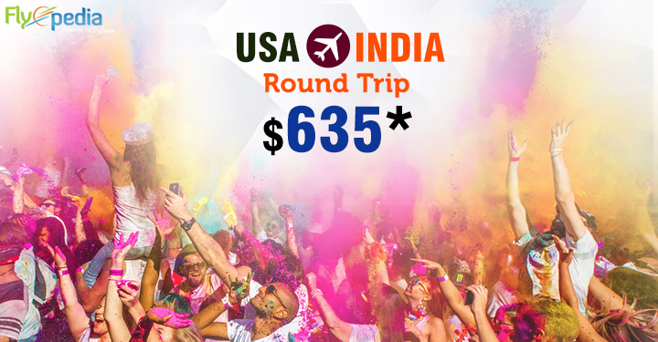 HOLI TRAVEL DEALS: ROUND TRIP FROM USA TO INDIA STARTING FROM $635*