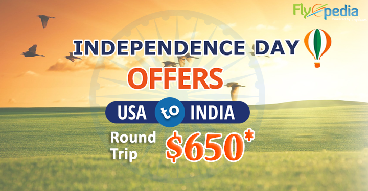 Flyopdia Independence Day Offer: ROUND TRIP AT $650*